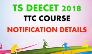 TS DEECET (DIET CET) 2018-Eligiblity,Age Limit,Counselling,Hallticket,Results,Last date,exam date at deecet.cdse.telangana.gov.in TTC 300x178 - TS DEECET (DIET CET) 2018-Eligiblity,Age Limit,Counselling,Hallticket,Results,Last date,exam date at deecet.cdse.telangana.gov.in
