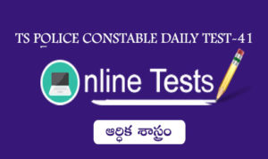 TS POLICE CONSTABLE DAILY TEST-41